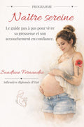 Naitre sereine: Le guide pour vivre ta grossesse et ton accouchement sereinement
